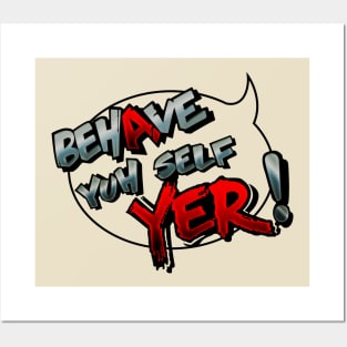 Behave Yuh Self Posters and Art